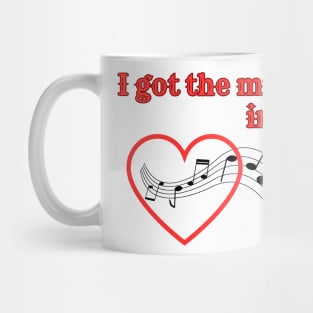 I got the music in me Mug